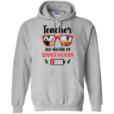 Teacher Just Waiting On Summer Vacation Gifts-T-Shirt & Hoodie-Pullover Hoodie-Sport Grey