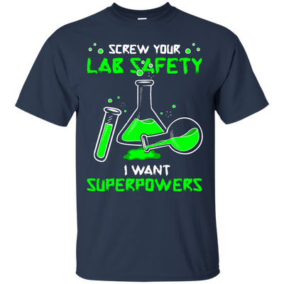 Screw Your Lab Safety I Want Superpowers-T-Shirt & Hoodie-Classic T-Shirt-Navy