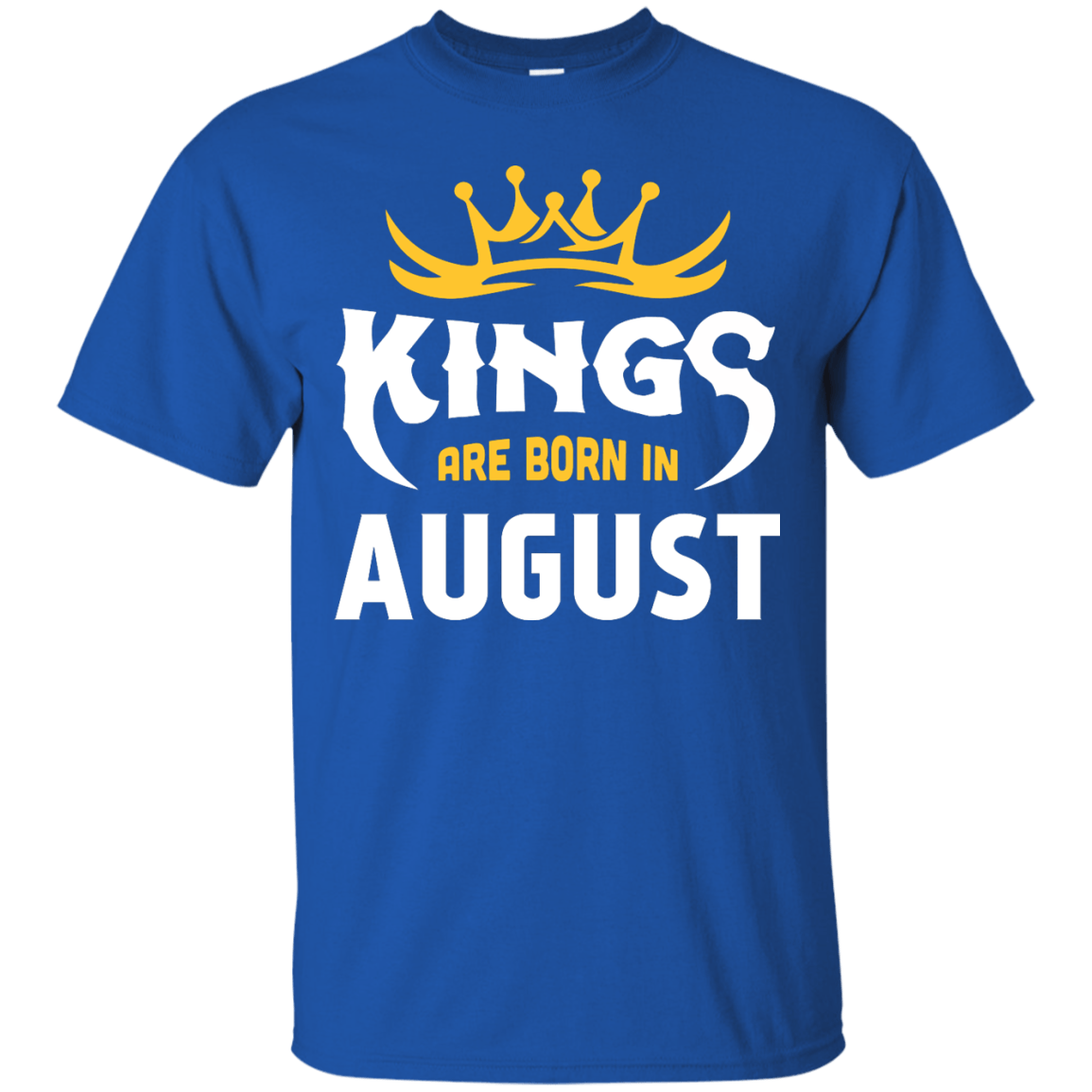 Kings Are Born In August-T-Shirt & Hoodie-Classic T-Shirt-Royal