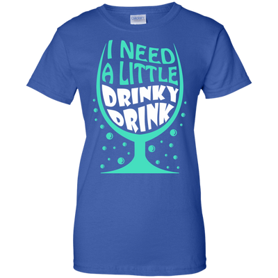 I Need A Little Drinky Drink-T-Shirt & Hoodie-Women's T-Shirt-Royal