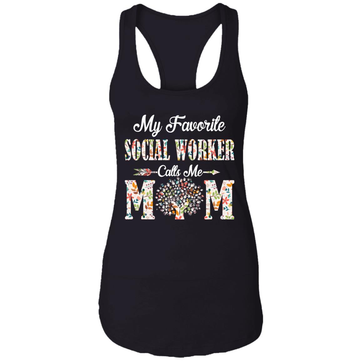 My Favorite Social Worker Calls Me Mom Proud Mother Gift-T-Shirt & Hoodie-Women's Ideal Racerback Tank-Black
