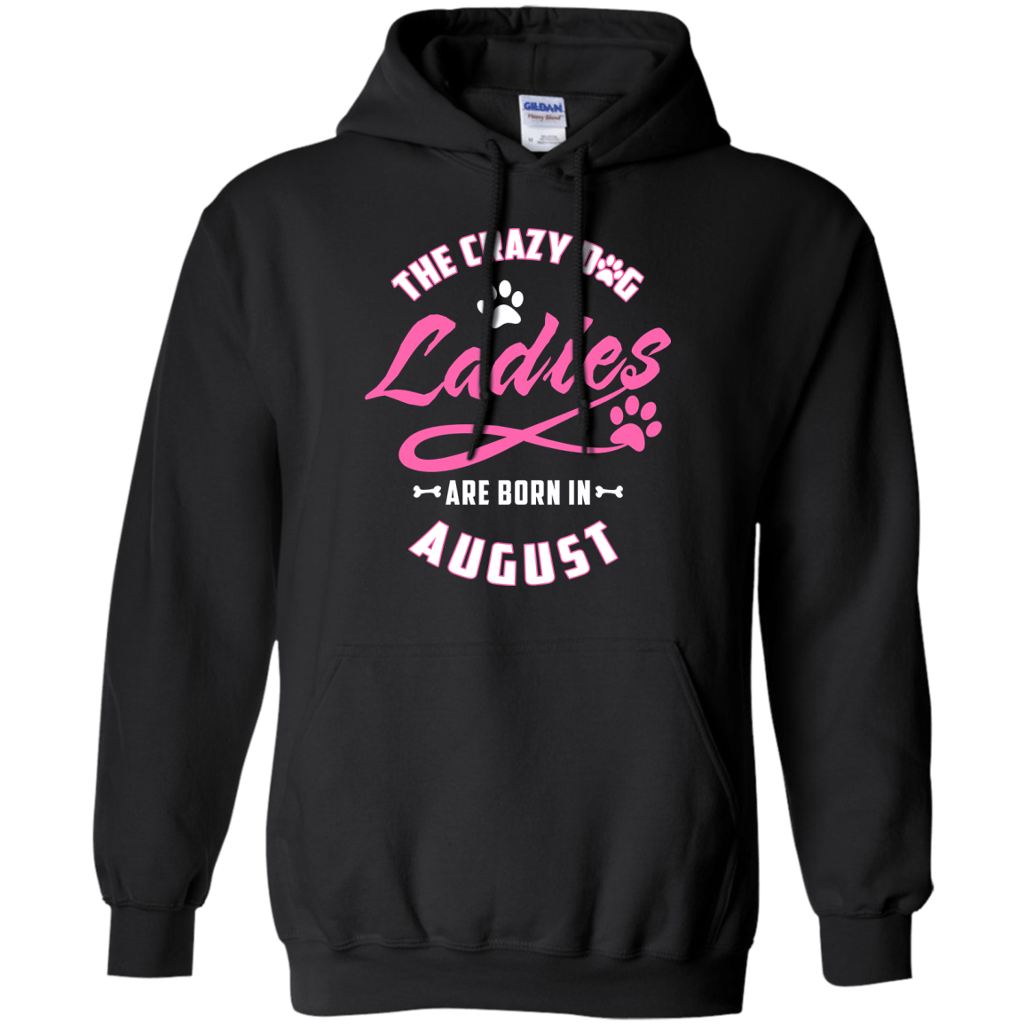 The Crazy Dog Ladies Are Born In August-T-Shirt & Hoodie-Pullover Hoodie-Black