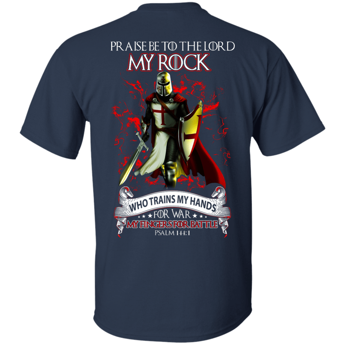 Praise The Lord My Rock Who Trains My Hands For War-T-Shirt & Hoodie-Classic T-Shirt-Navy