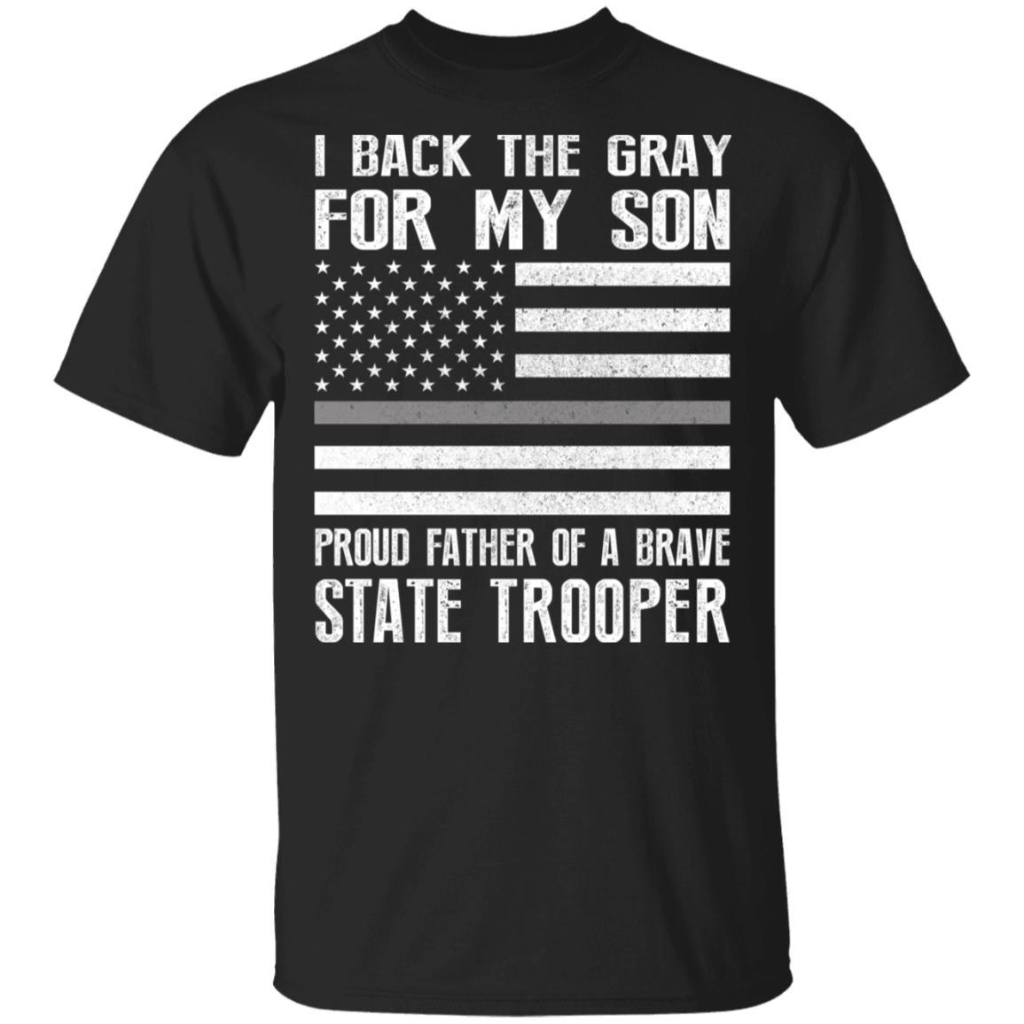 I Back The Gray For My Son State Trooper Thin Gray Line For Dad-T-Shirt & Hoodie-Classic T-Shirt-Black
