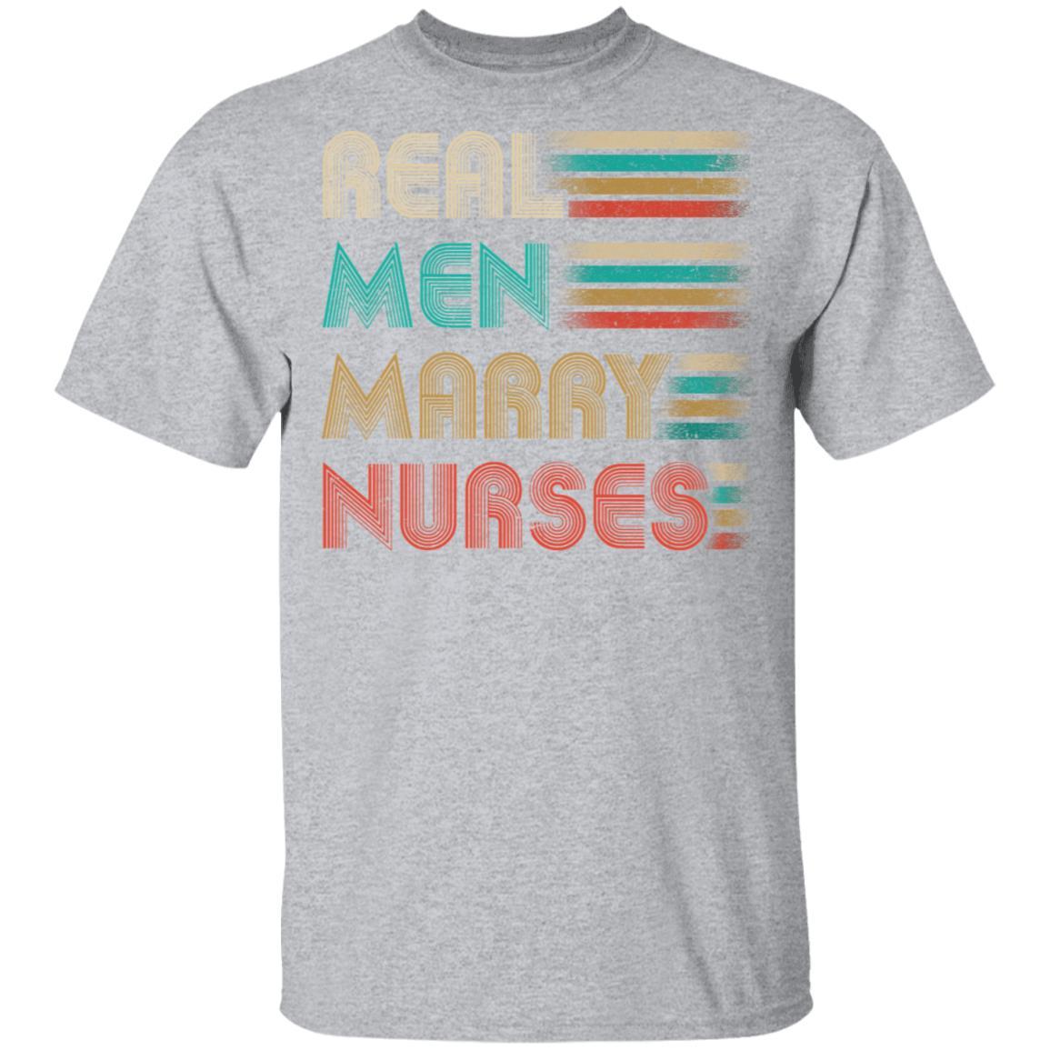 Real Men Marry Nurses Funny Gifts For Nurse's Husband-T-Shirt & Hoodie-Classic T-Shirt-Sport Grey