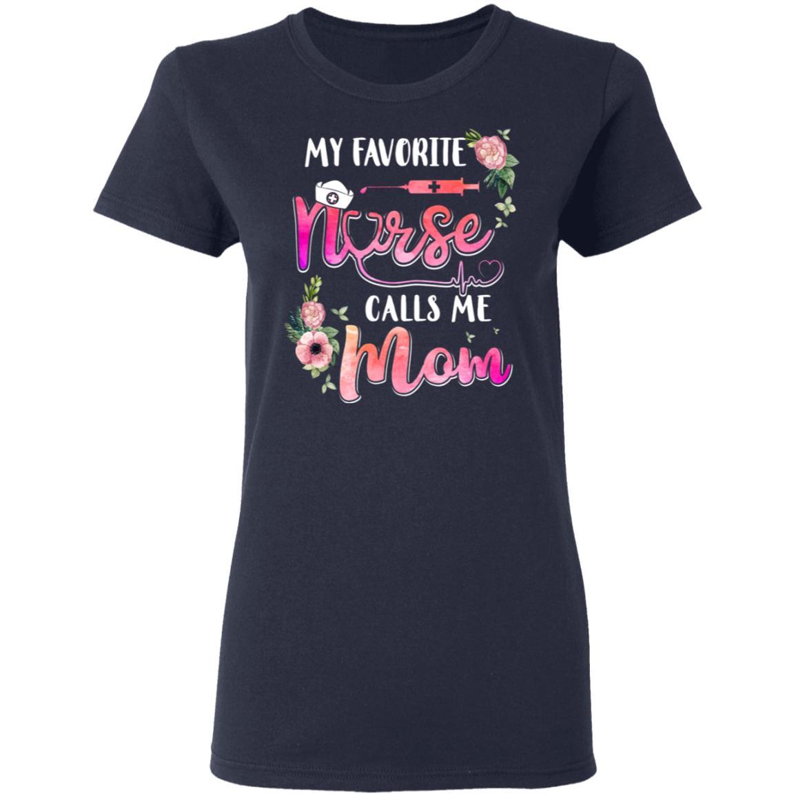 My Favorite Nurse Calls Me Mom Nursing Mothers Day Gift-T-Shirt & Hoodie-Women's T-Shirt-Navy