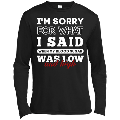 I'm Sorry For What I Said When My Blood-T-Shirt & Hoodie-Long Sleeve T-Shirt-Black