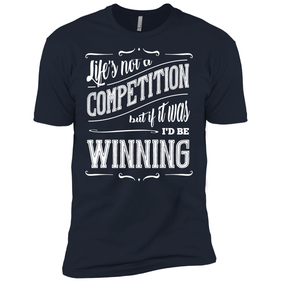 Life's Not A Competition-T-Shirt & Hoodie-Premium T-Shirt-Midnight Navy