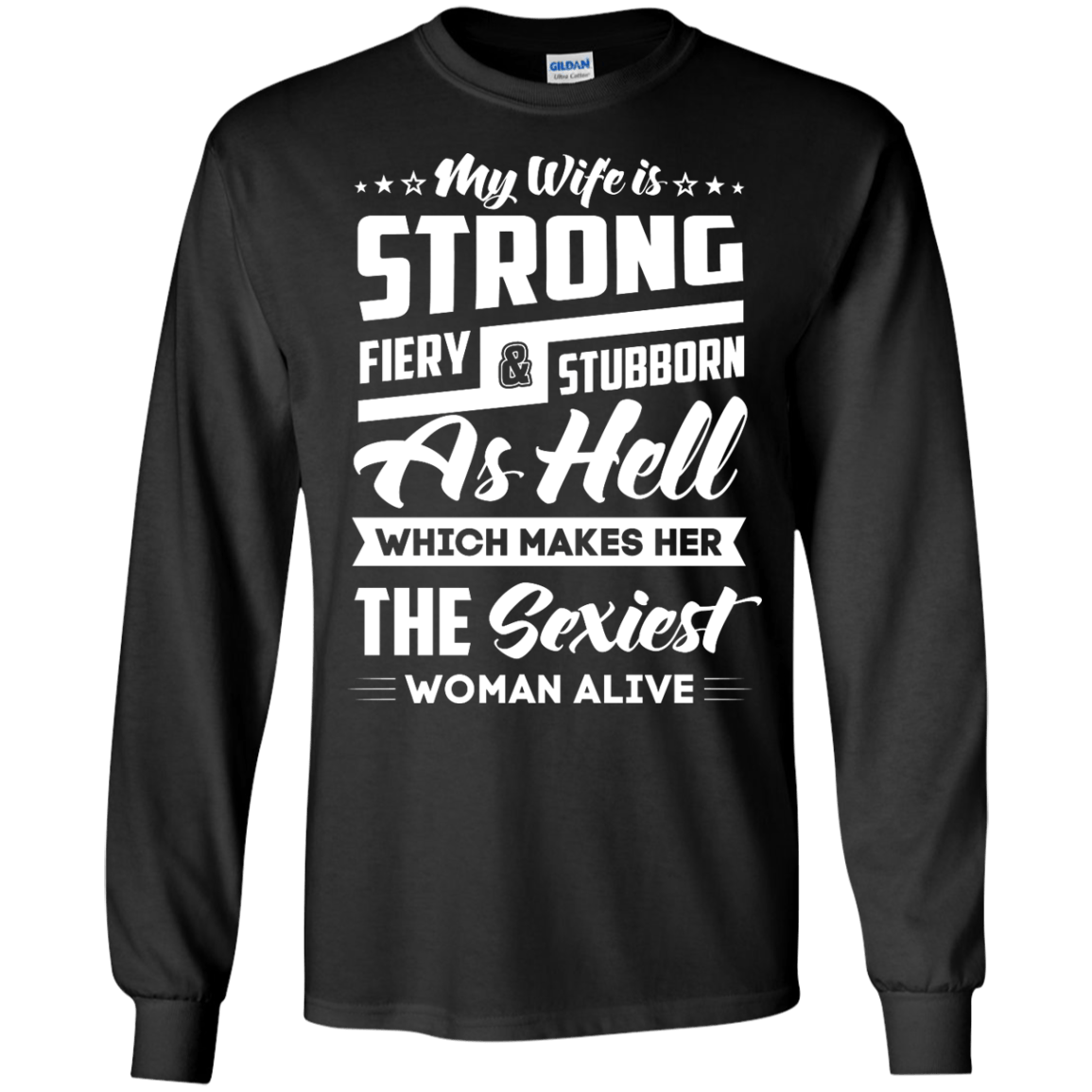 My Wife Is Strong Fiery And Stubborn As Hell-T-Shirt & Hoodie-Long Sleeve T-Shirt-Black