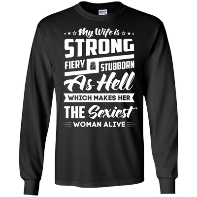 My Wife Is Strong Fiery And Stubborn As Hell-T-Shirt & Hoodie-Long Sleeve T-Shirt-Black