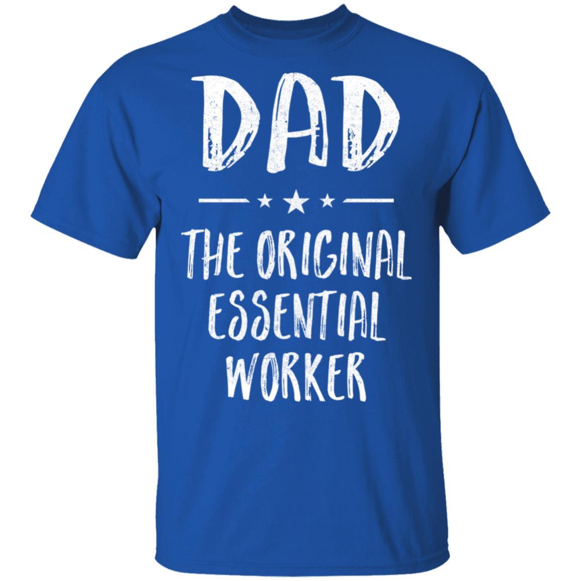 Dad The Original Essential Worker Fathers Day Gifts-T-Shirt & Hoodie-Classic T-Shirt-Royal