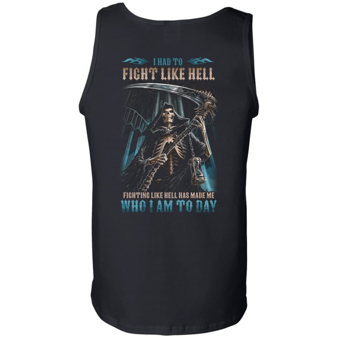 Fighting Like Hell Has Made Me Who I Am Today-T-Shirt & Hoodie-Unisex Tank-Black