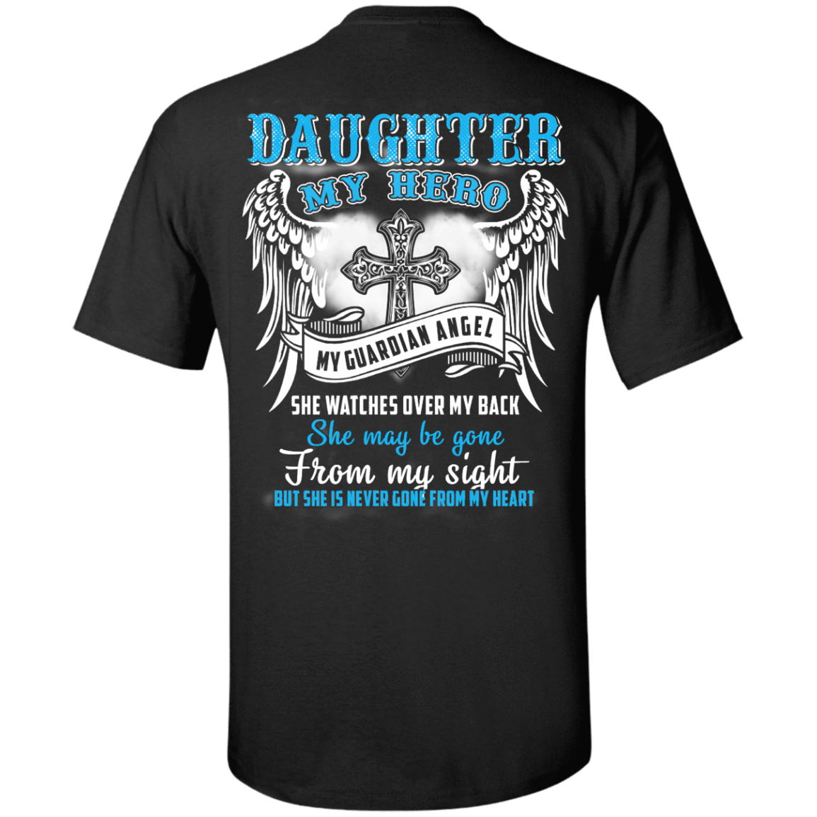 My Daughter My Hero My Guardian Angel She Watches Over My Back-T-Shirt & Hoodie-Classic T-Shirt-Black
