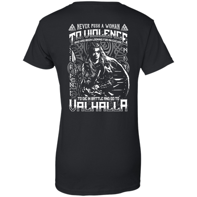 Never Push A Woman To Violence Who Go To Valhalla-T-Shirt & Hoodie-Women's T-Shirt-Black