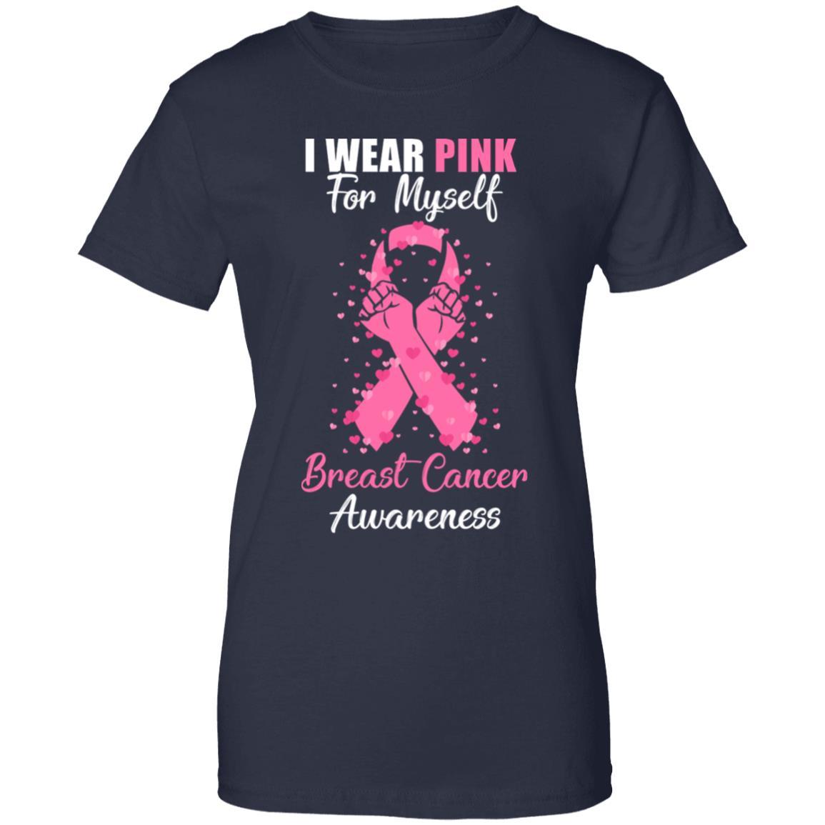 I Wear Pink For Myself Support Breast Cancer Awareness-T-Shirt & Hoodie-Women's T-Shirt-Navy