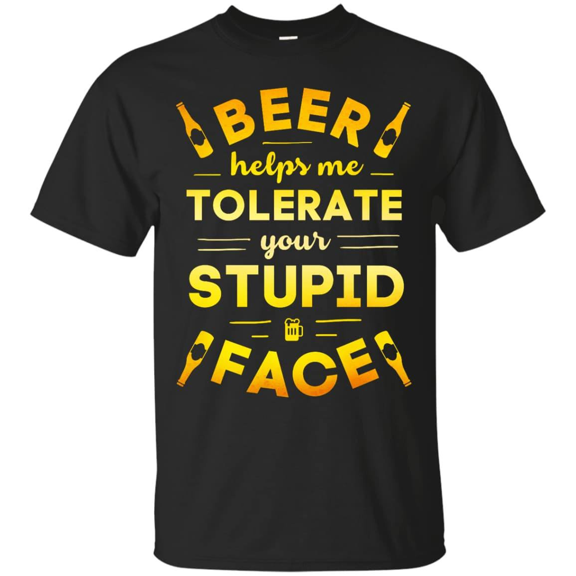 Beer Helps Me Tolerate Your Stupid Face-T-Shirt & Hoodie-Classic T-Shirt-Black