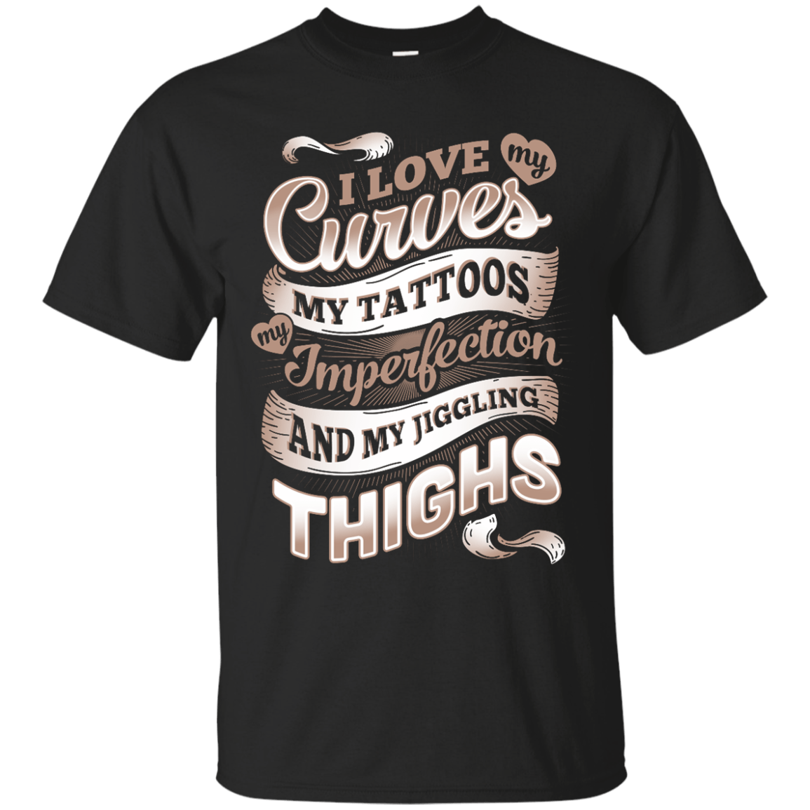 I Love My Curves My Tattoos My Imperfections-T-Shirt & Hoodie-Classic T-Shirt-Black