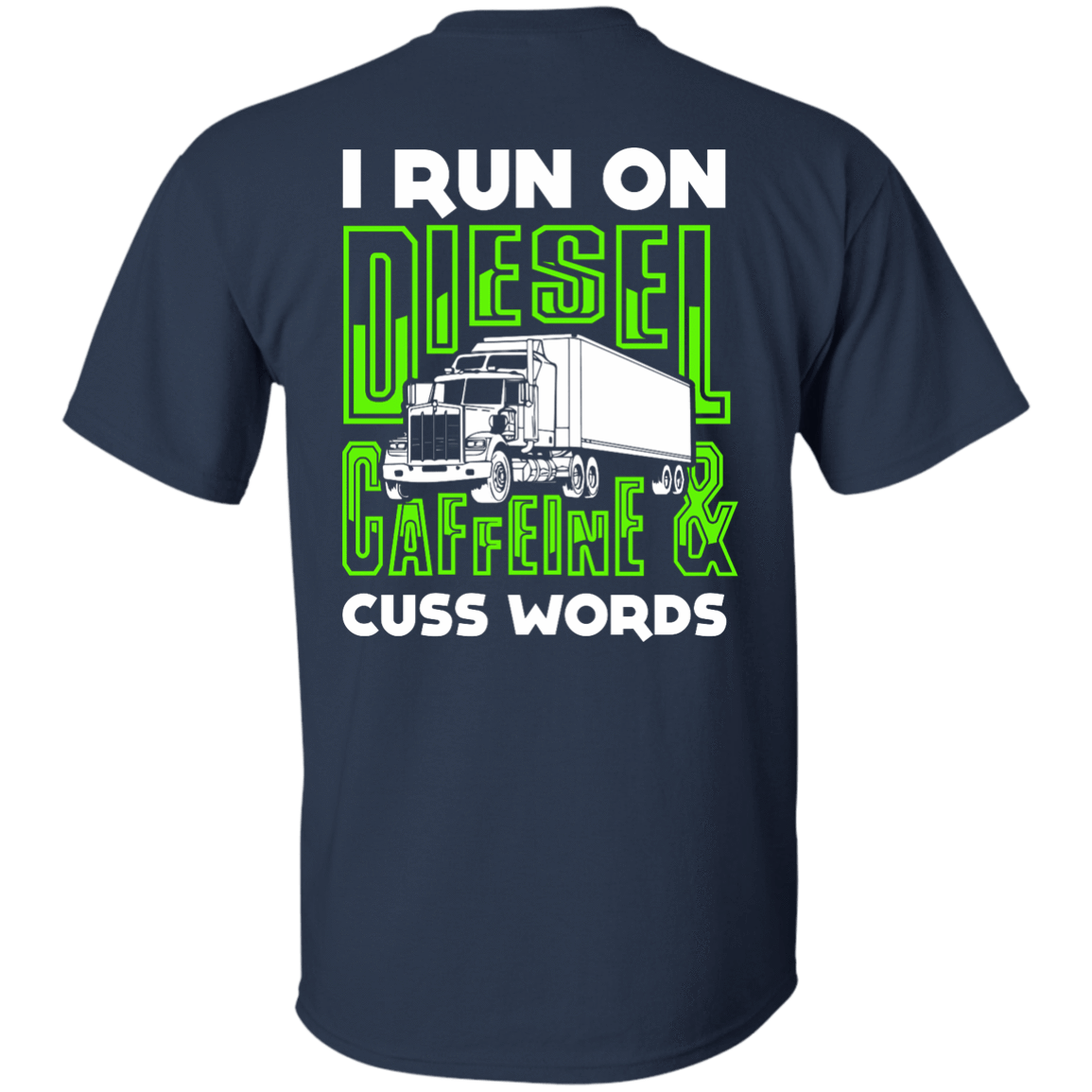 I Run On Diesel Caffeine And Cuss Words-T-Shirt & Hoodie-Classic T-Shirt-Navy