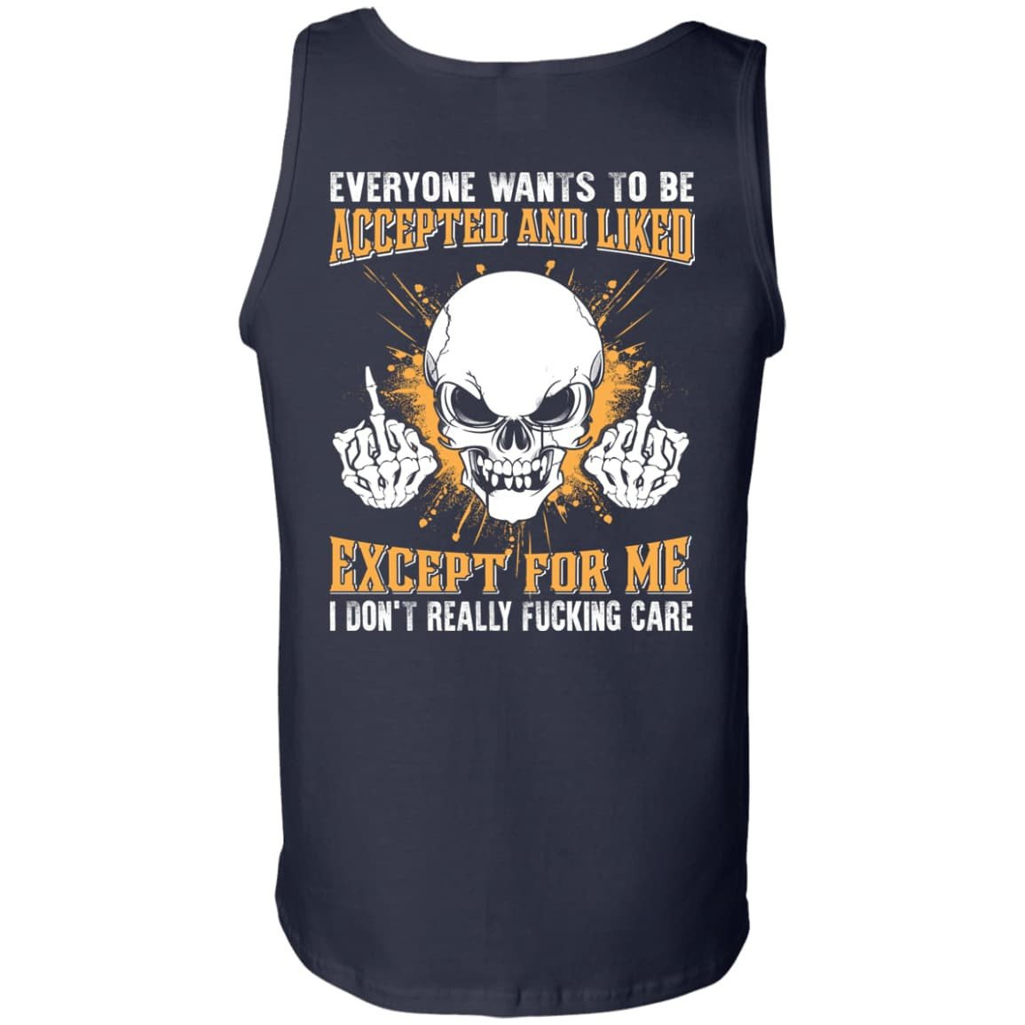 Everyone Wants To Be Accepted And Liked-T-Shirt & Hoodie-Unisex Tank-Navy
