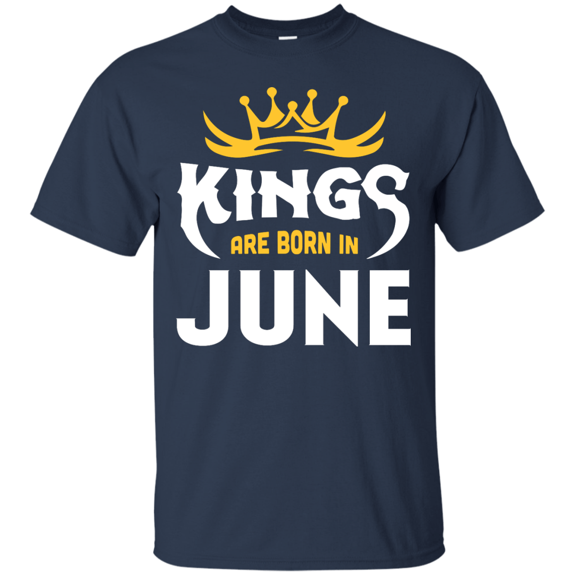 Kings Are Born In June-T-Shirt & Hoodie-Classic T-Shirt-Navy