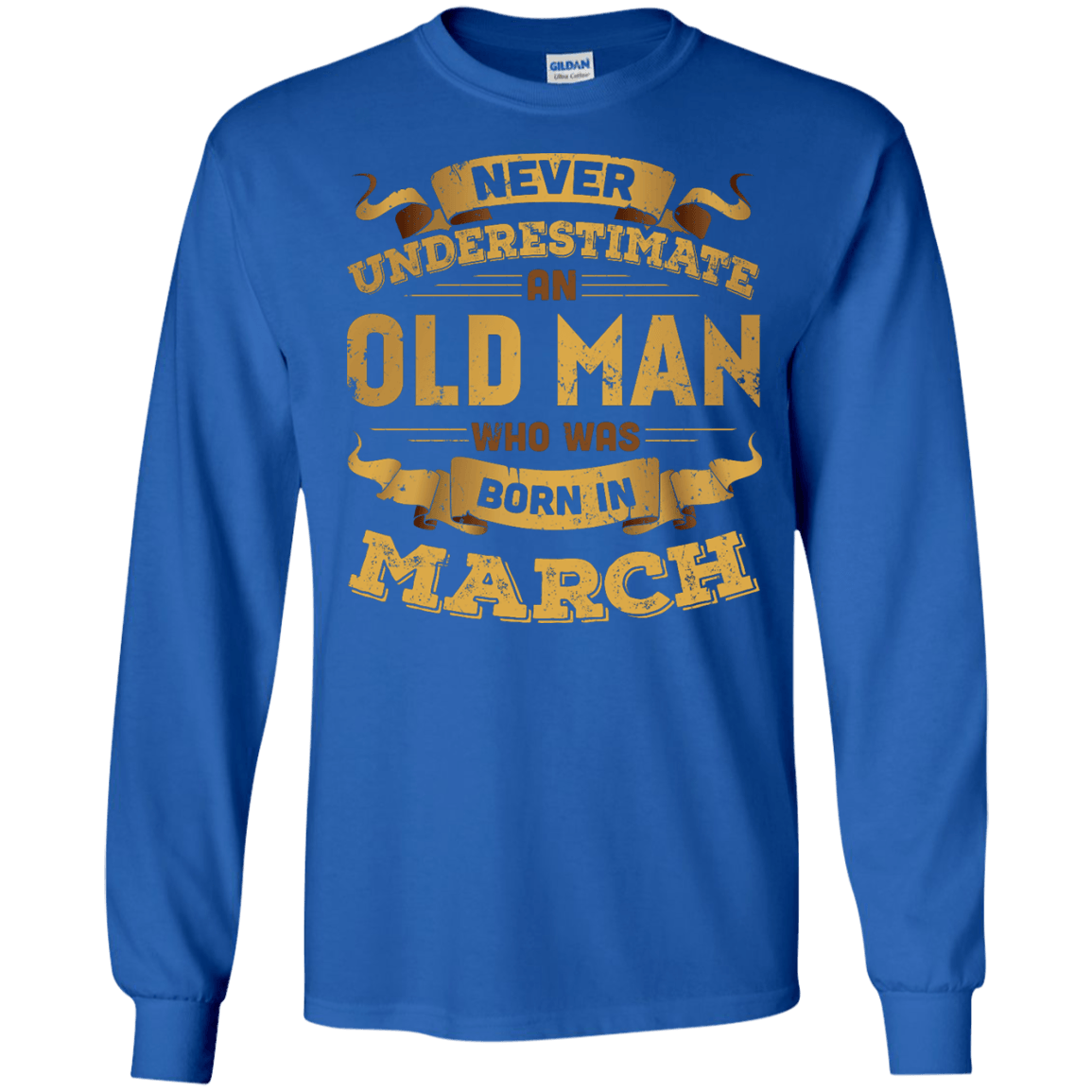 Never Underestimate An Old Man Who Was Born In March-T-Shirt & Hoodie-Long Sleeve T-Shirt-Royal