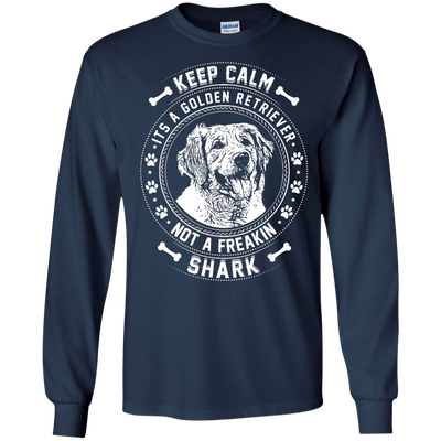 Keep Calm It's A Golden Retriever Not A Freaking Shark-T-Shirt & Hoodie-Long Sleeve T-Shirt-Navy