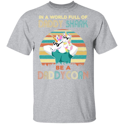 World Full Of Daddy Shark Be A Daddycorn Dad And Baby-T-Shirt & Hoodie-Classic T-Shirt-Sport Grey