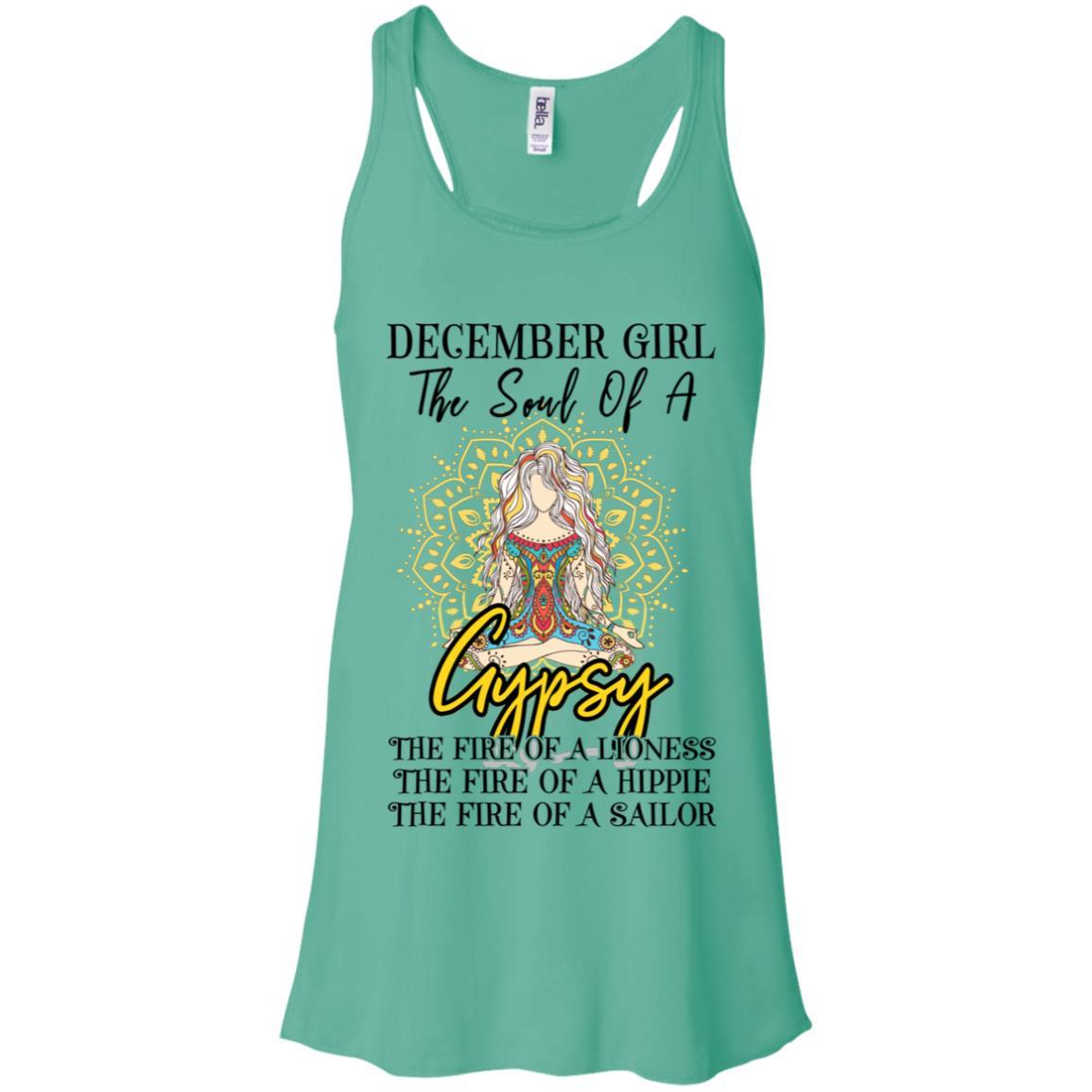 December Girl The Soul Of A Gypsy Funny Birthday Gift-T-Shirt & Tank Top-Women's Flowy Racerback Tank-Teal