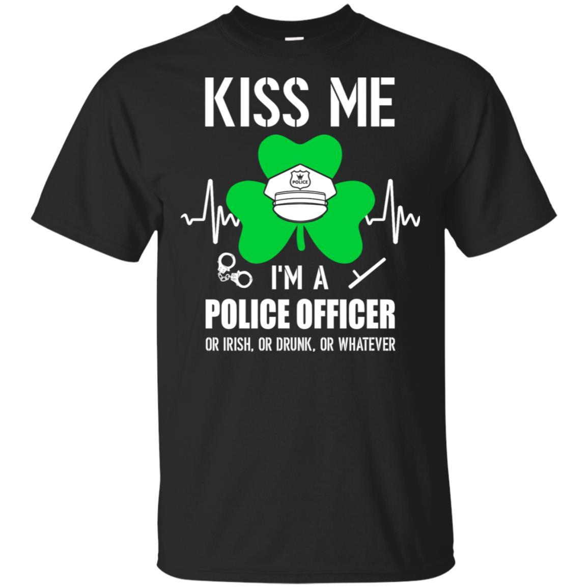 Kiss Me Im A Police Officer On Irish Or Drunk Or Whatever-T-Shirt & Hoodie-Classic T-Shirt-Black