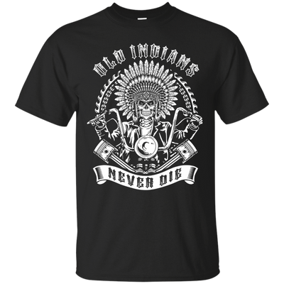 Old Indians Never Die For Biker-T-Shirt & Hoodie-Classic T-Shirt-Black