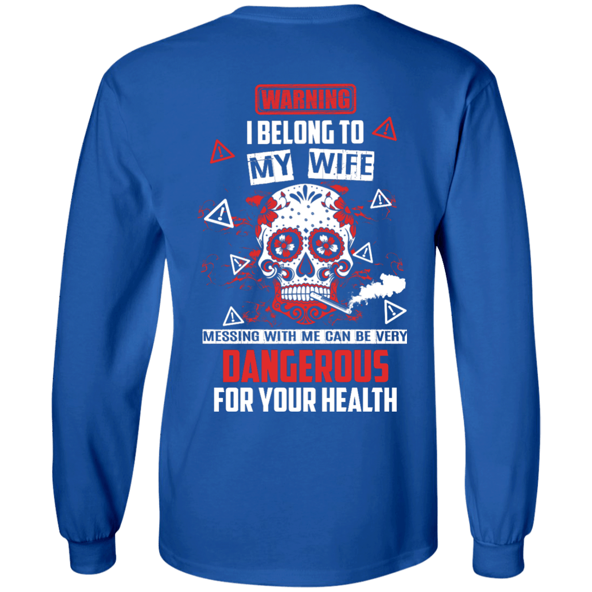 Warning I Belong To My Wife T Shirt-T-Shirt & Hoodie-Long Sleeve T-Shirt-Royal