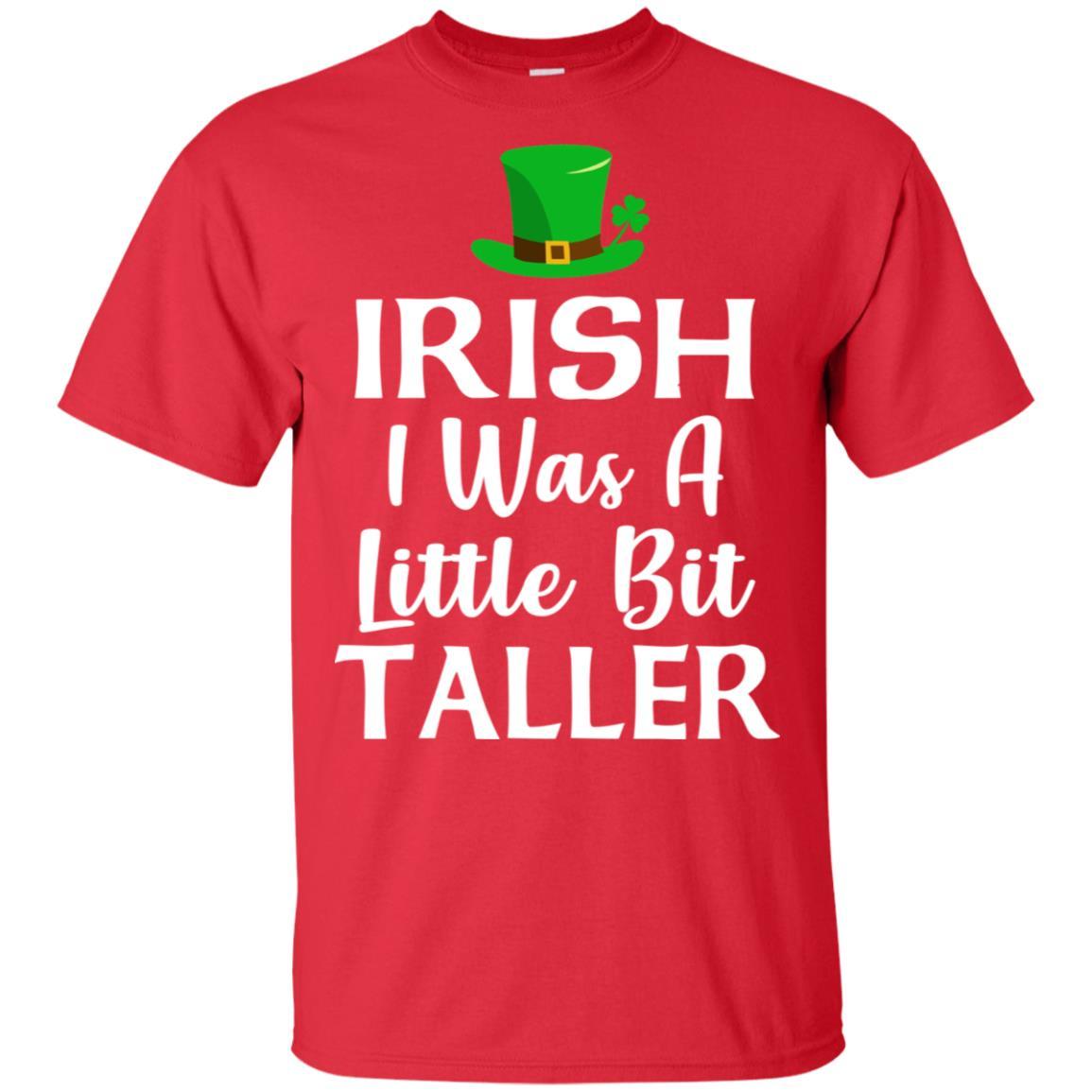 Irish I Was A Little Bit Taller St Patricks Day-T-Shirt & Hoodie-Classic T-Shirt-Red