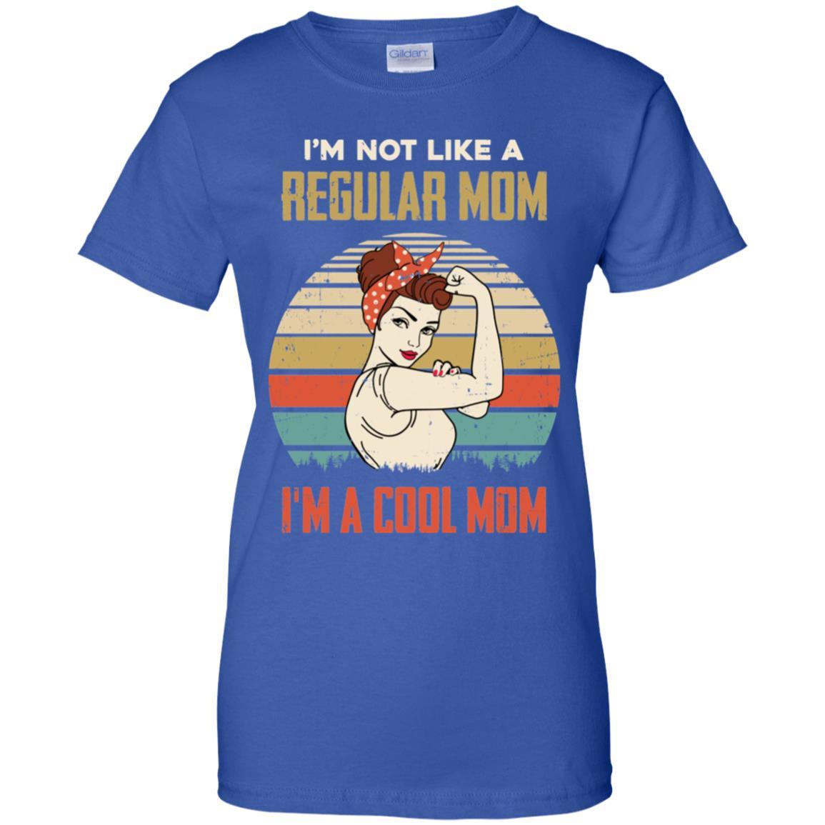 I'm Not Like A Regular Mom I'm A Cool Mom Mothers Day-T-Shirt & Hoodie-Women's T-Shirt-Royal