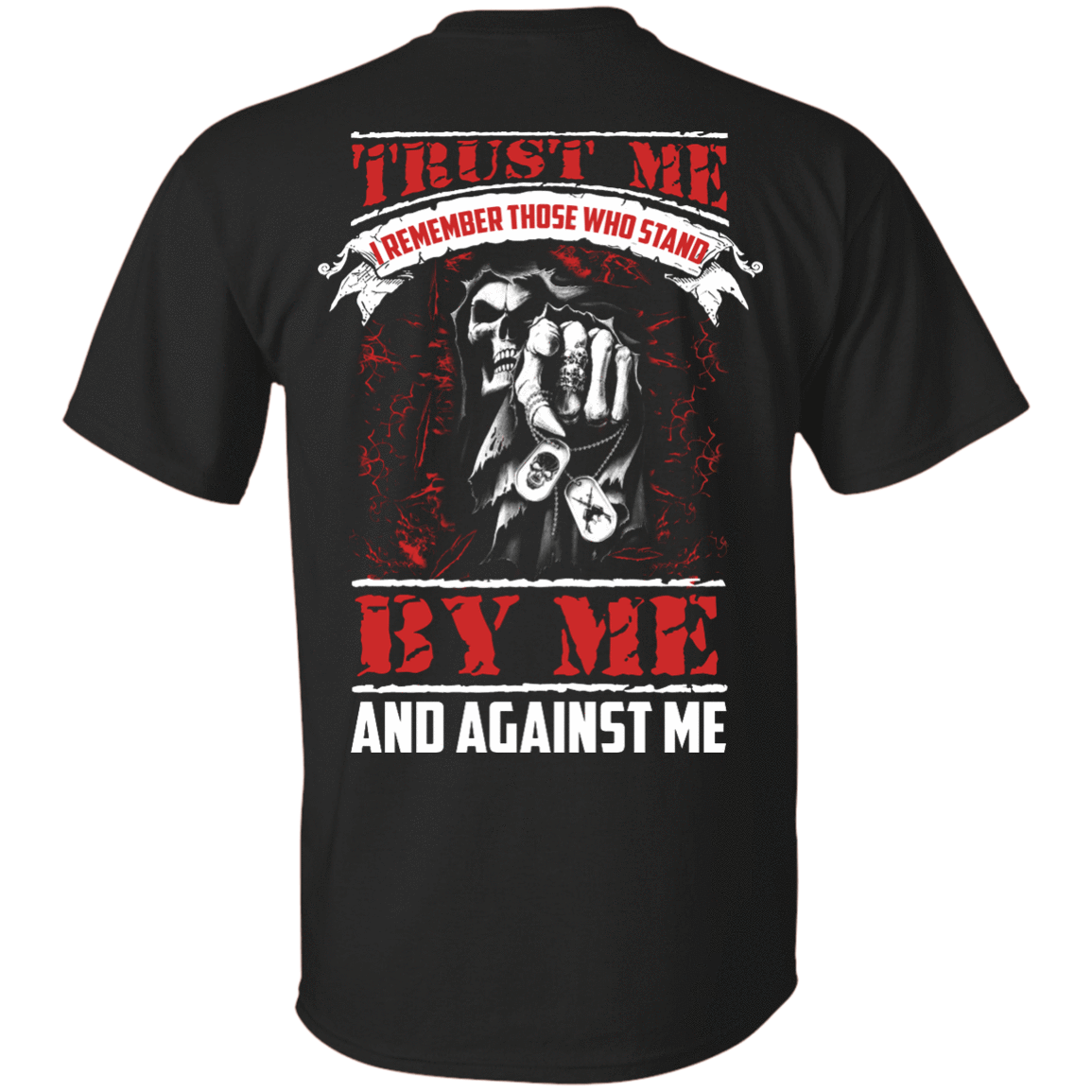 Trust Me I Remember Those Who Stand By Me And Against Me T Shirt-T-Shirt & Hoodie-Classic T-Shirt-Black