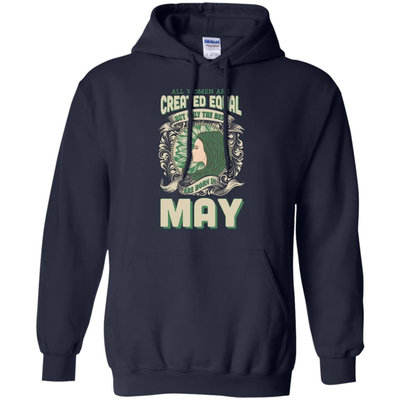 All Women Are Created Equal The Best Born In MAY-T-Shirt & Hoodie-Pullover Hoodie-Navy
