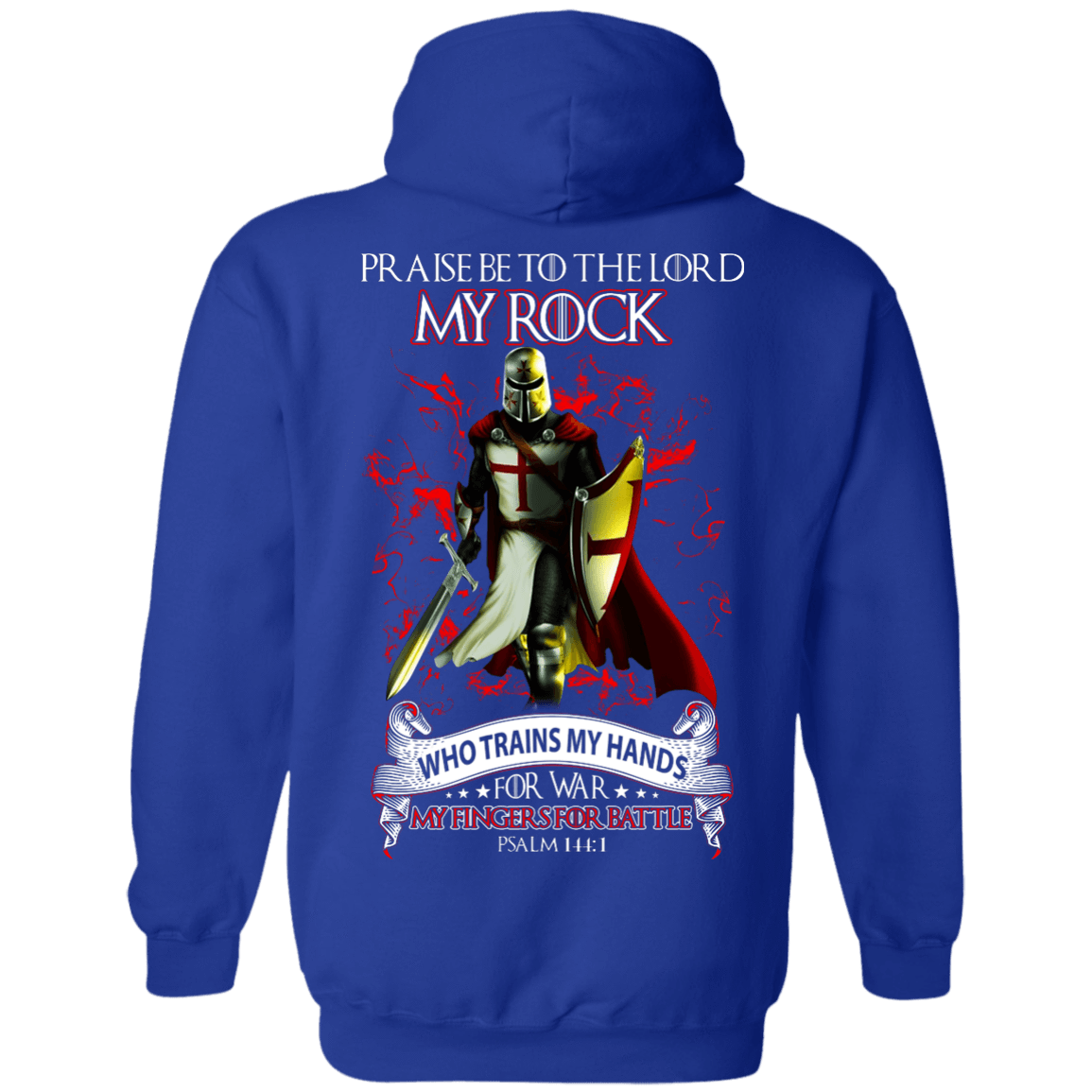 Praise The Lord My Rock Who Trains My Hands For War-T-Shirt & Hoodie-Pullover Hoodie-Royal