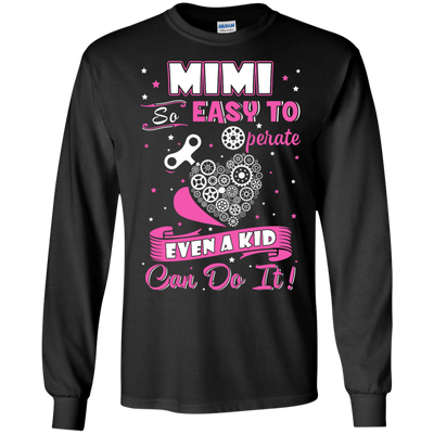 Mimi So Easy To Operate Even A Kid Can Do It-T-Shirt & Hoodie-Long Sleeve T-Shirt-Black