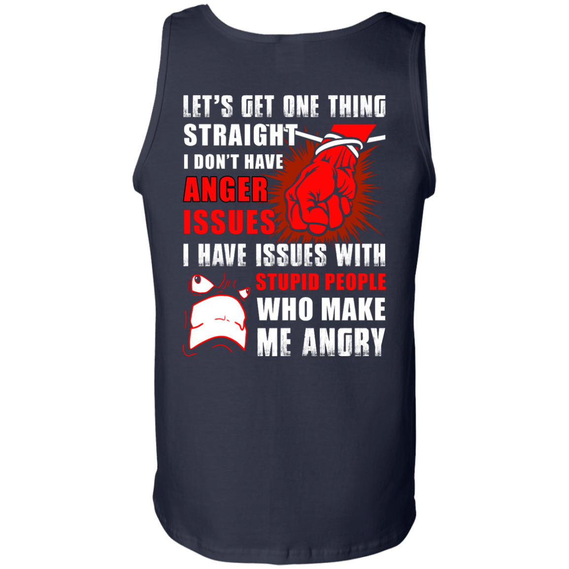 Let's Get One Thing Straight I Don't Have Anger Issues-T-Shirt & Hoodie-Unisex Tank-Navy