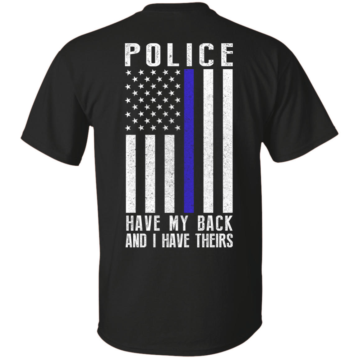 Police Have My Back and I Have Theirs Police Thin Blue Line-T-Shirt & Hoodie-Classic T-Shirt-Black