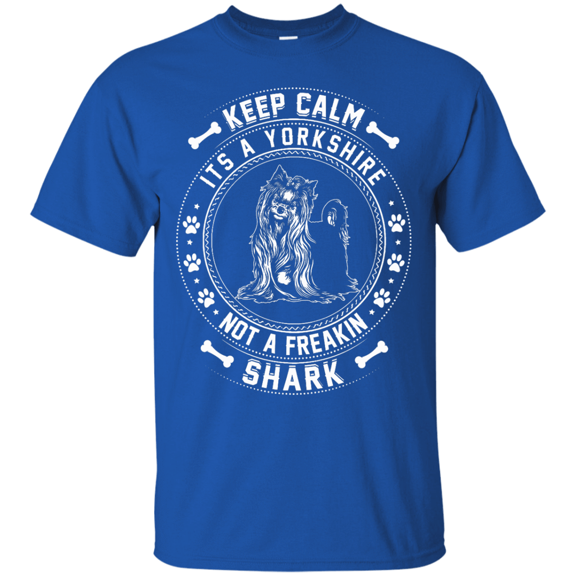 Keep Calm It's A Yorkshire Terrier Not A Freaking Shark-T-Shirt & Hoodie-Classic T-Shirt-Royal