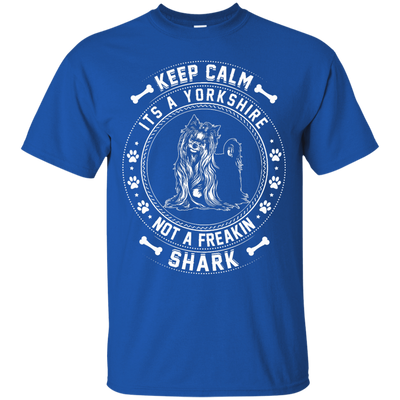 Keep Calm It's A Yorkshire Terrier Not A Freaking Shark-T-Shirt & Hoodie-Classic T-Shirt-Royal