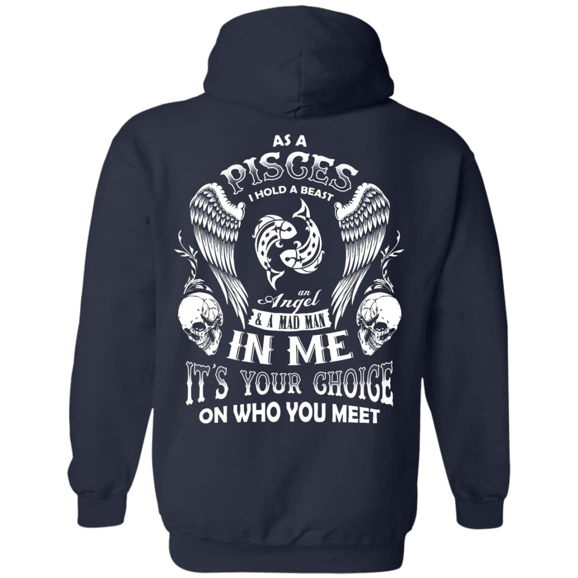 As A Pisces I Hold A Beast An Angel A Madman In Me-T-Shirt & Hoodie-Pullover Hoodie-Navy