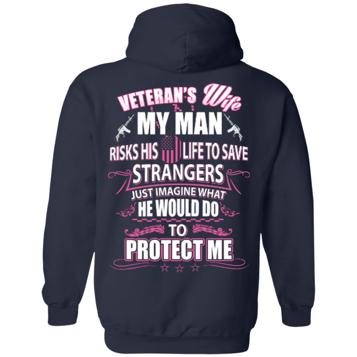 Veteran is Wife My Man Risks His Life To Save Strangers-T-Shirt & Hoodie-Pullover Hoodie-Navy