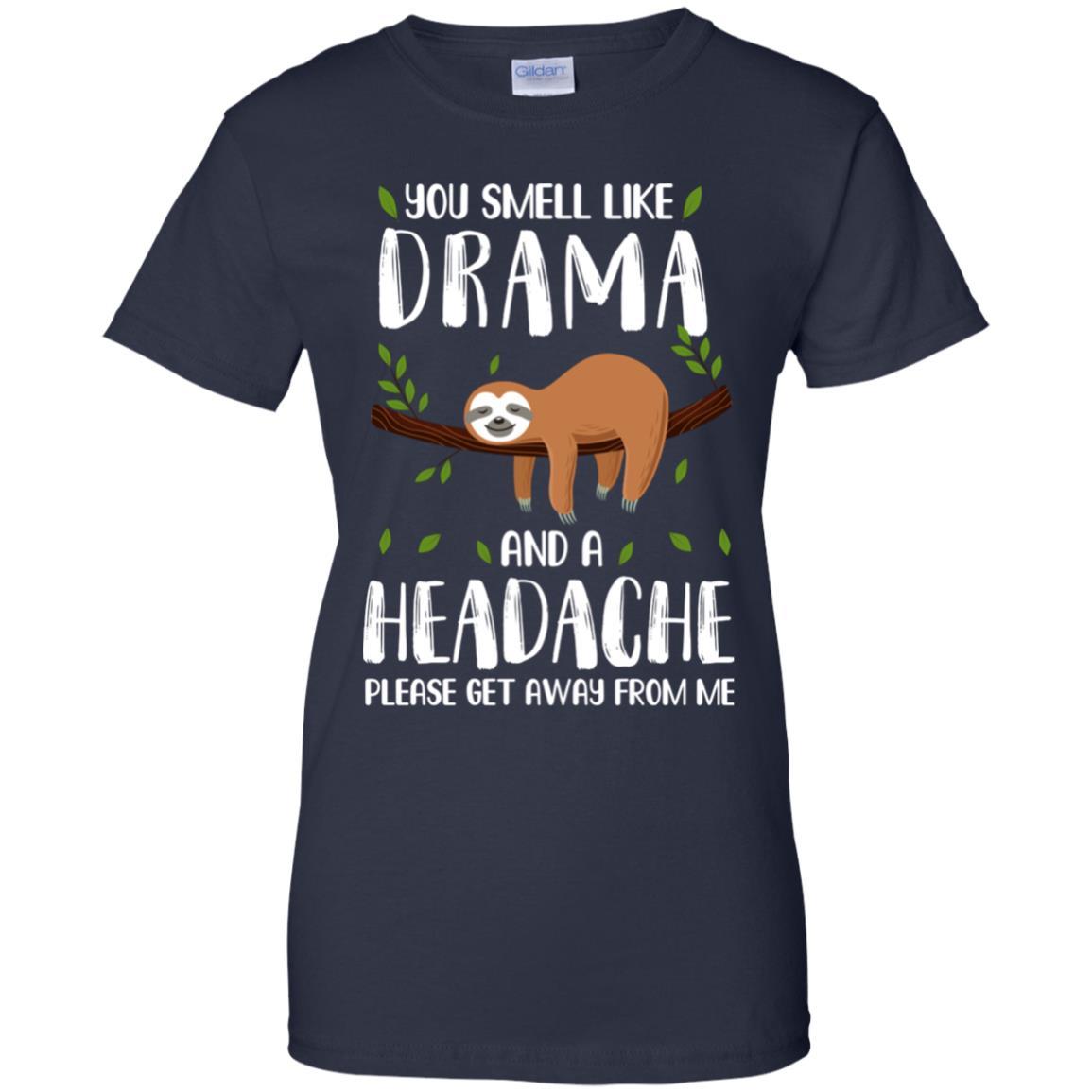 Sloth You Smell Like Drama And A Headache-T-Shirt & Tank Top-Women's T-Shirt-Navy