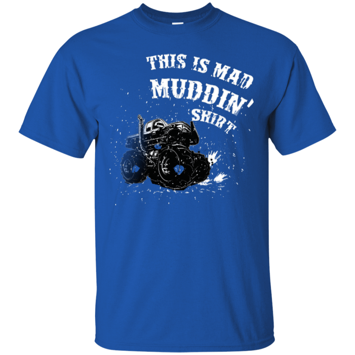 This Is Mad Muddin' Shirt-T-Shirt & Hoodie-Classic T-Shirt-Royal