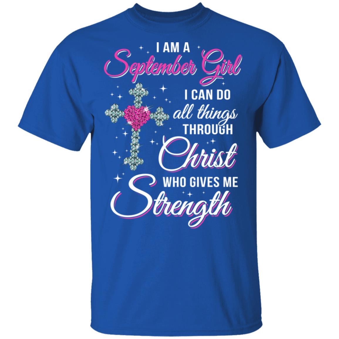 September Girl Christ Gives Me Strength Birthday Gifts Women-T-Shirt & Hoodie-Classic T-Shirt-Royal