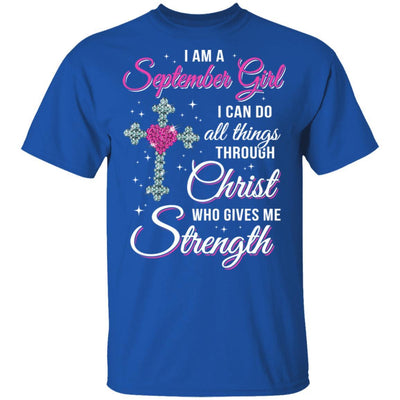September Girl Christ Gives Me Strength Birthday Gifts Women-T-Shirt & Hoodie-Classic T-Shirt-Royal