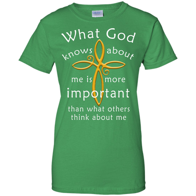 What God Knows About Me Is More Important-T-Shirt & Hoodie-Women's T-Shirt-Irish Green