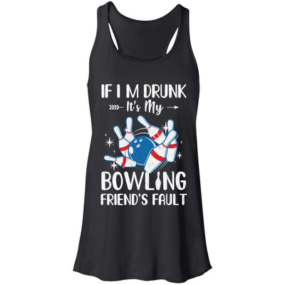 If I'm Drunk It's My Bowling Friend's Fault Bowling-T-Shirt & Tank Top-Women's Flowy Racerback Tank-Black