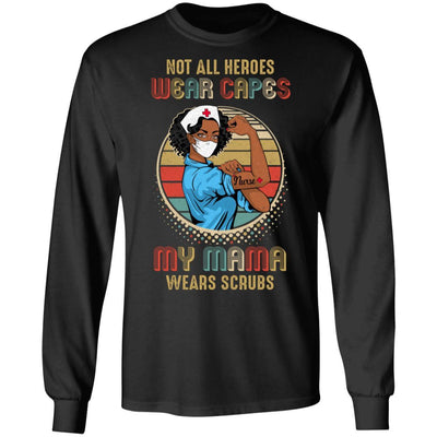 Nurse Gift Not All Heroes Wear Capes My Mama Wears Scrubs-T-Shirt & Hoodie-Long Sleeve T-Shirt-Black
